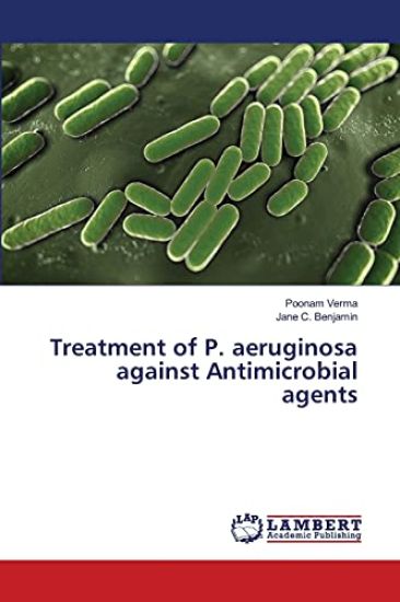 Treatment of P. aeruginosa against Antimicrobial agents