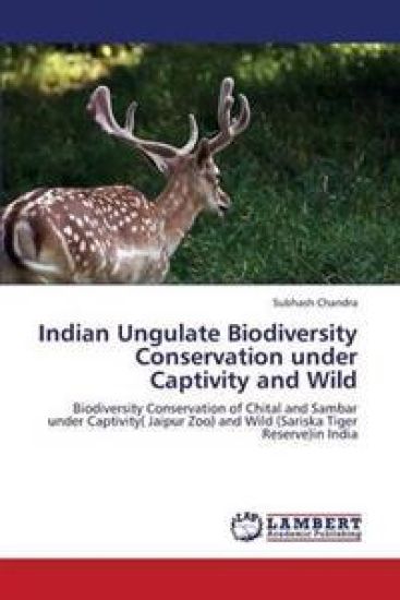Indian Ungulate Biodiversity Conservation under Captivity and Wild