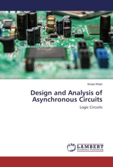 Design and Analysis of Asynchronous Circuits