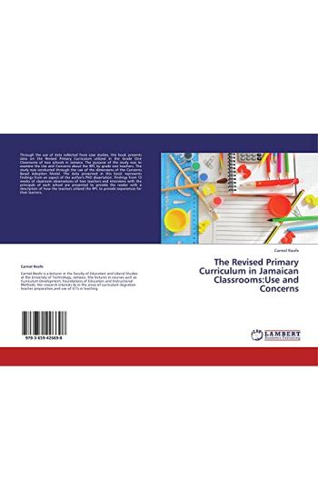 The Revised Primary Curriculum in Jamaican Classrooms:Use and Concerns