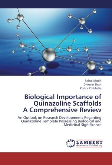Biological Importance of Quinazoline Scaffolds A Comprehensive Review