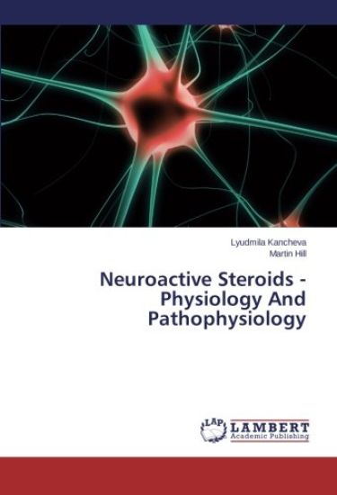 Neuroactive Steroids - Physiology And Pathophysiology