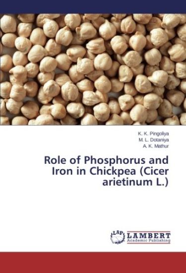 Role of Phosphorus and Iron in Chickpea (Cicer arietinum L.)