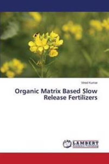 Organic Matrix Based Slow Release Fertilizers – Vinod Kumar, kirjan kansikuva