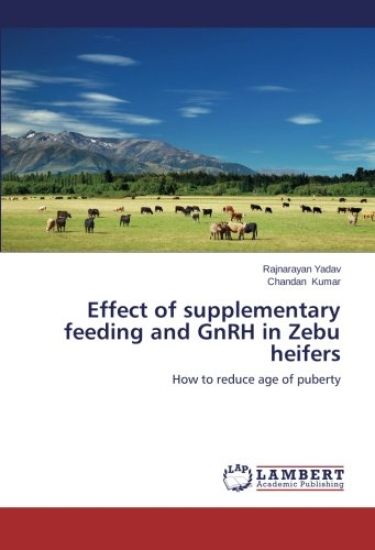 Effect of supplementary feeding and GnRH  in Zebu heifers – Rajnarayan Yadav, kirjan kansikuva
