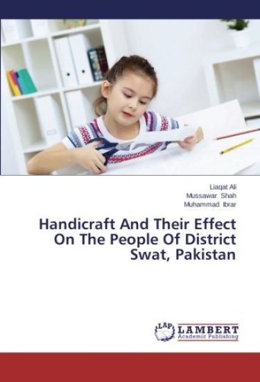 Handicraft And Their Effect On The People Of District Swat, Pakistan