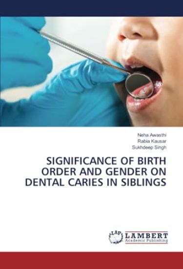 Significance of Birth Order and Gender on Dental Caries in Siblings