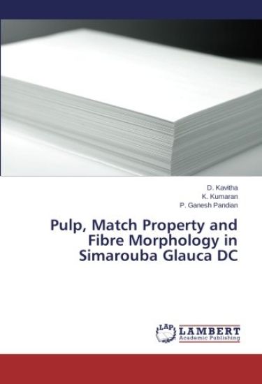 Pulp, Match Property and Fibre Morphology in Simarouba Glauca DC
