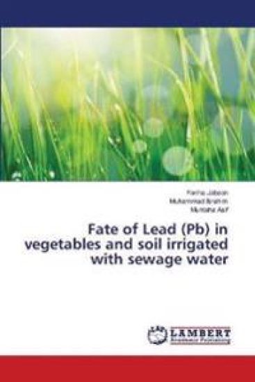 Fate of Lead (Pb) in vegetables and soil irrigated with sewage water