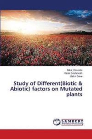 Study of Different(Biotic & Abiotic) factors on Mutated plants