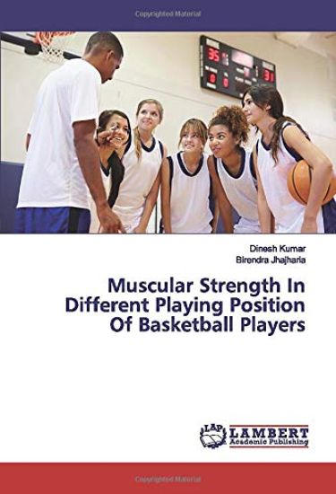 Muscular Strength In Different Playing Position Of Basketball Players