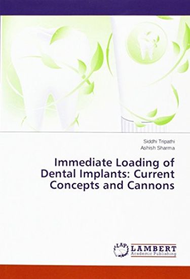 Immediate Loading of Dental Implants: Current Concepts and Cannons
