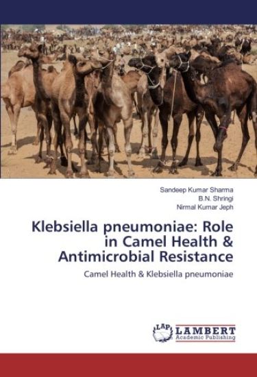 Klebsiella pneumoniae: Role in Camel Health & Antimicrobial Resistance