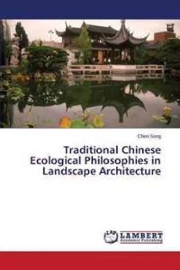 Traditional Chinese Ecological Philosophies in Landscape Architecture
