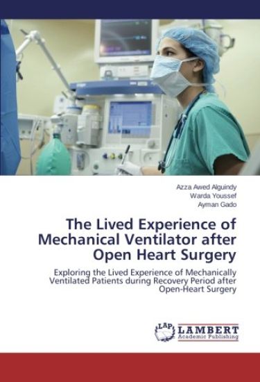 The Lived Experience of Mechanical Ventilator after Open Heart Surgery