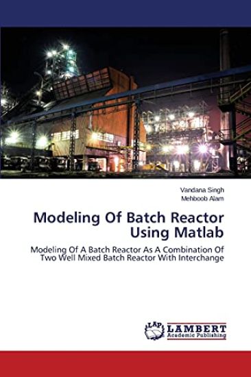 Modeling Of Batch Reactor Using Matlab – Singh Vandana, kirjan kansikuva