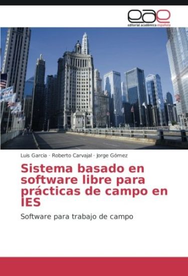 Sistema basado en software libre para prácticas de campo en IES