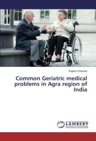 Common Geriatric medical problems in Agra region of India