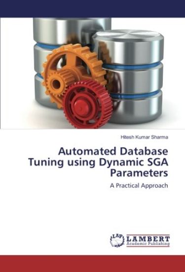 Automated Database Tuning using Dynamic SGA Parameters