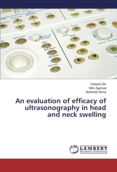 An evaluation of efficacy of ultrasonography in head and neck swelling – Debanti Giri, kirjan kansikuva