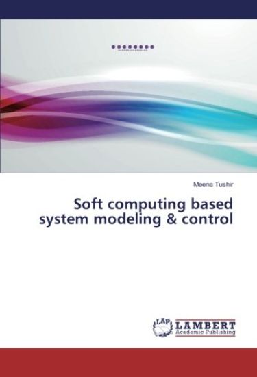 Soft computing based system modeling & control