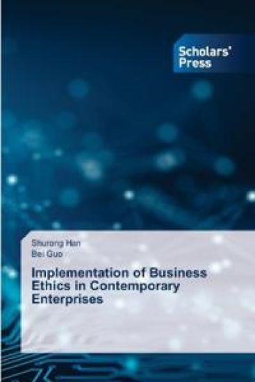 Implementation of Business Ethics in Contemporary Enterprises – Shurong Han, kirjan kansikuva