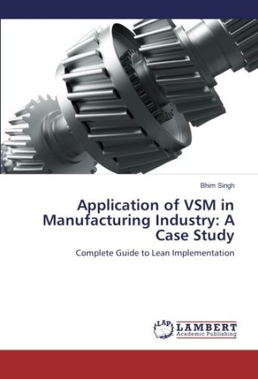Application of VSM in Manufacturing Industry: A Case Study