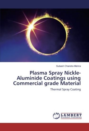 Plasma Spray Nickle-Aluminide Coatings using Commercial grade Material