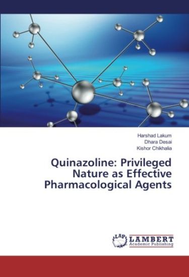 Quinazoline: Privileged Nature as Effective Pharmacological Agents