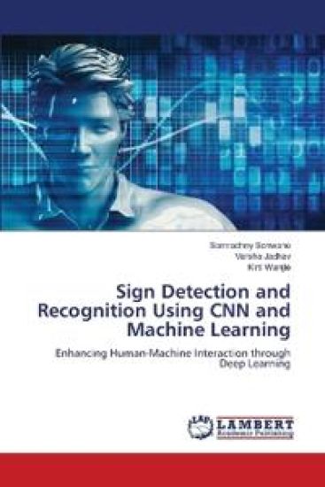 Sign Detection and Recognition Using CNN and Machine Learning