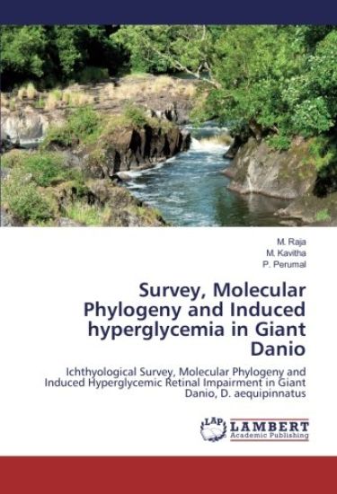 Survey, Molecular Phylogeny and Induced hyperglycemia in Giant Danio