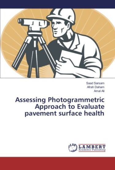 Assessing Photogrammetric Approach to Evaluate pavement surface health