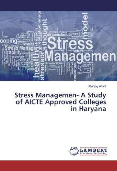 Stress Managemen- A Study of AICTE Approved Colleges in Haryana