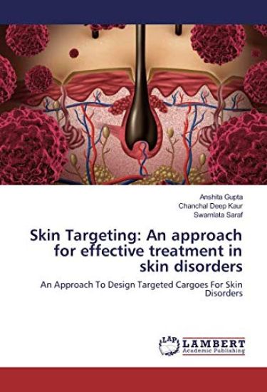 Skin Targeting: An approach for effective treatment in skin disorders