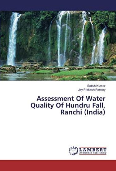 Assessment Of Water Quality Of Hundru Fall, Ranchi (India)