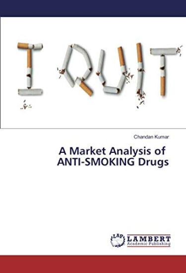 A Market Analysis of ANTI-SMOKING Drugs – Chandan Kumar, kirjan kansikuva