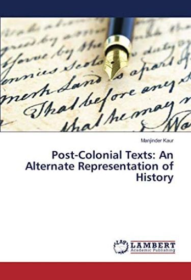 Post-Colonial Texts: An Alternate Representation of History