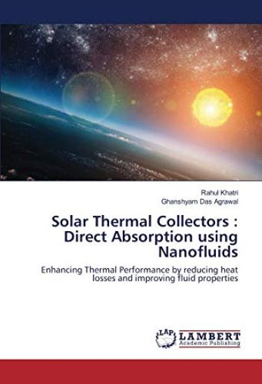 Solar Thermal Collectors : Direct Absorption using Nanofluids