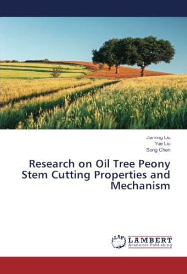 Research on Oil Tree Peony Stem Cutting Properties and Mechanism
