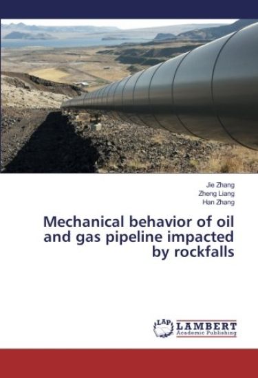 Mechanical behavior of oil and gas pipeline impacted by rockfalls – Jie Zhang, kirjan kansikuva
