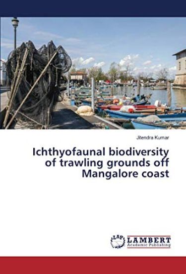 Ichthyofaunal biodiversity of trawling grounds off Mangalore coast – Jitendra Kumar, kirjan kansikuva