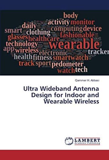Ultra Wideband Antenna Design for Indoor and Wearable Wireless