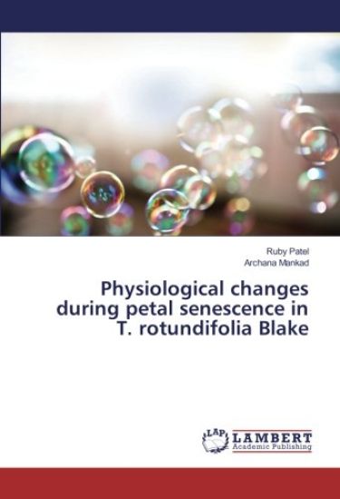 Physiological changes during petal senescence in T. rotundifolia Blake