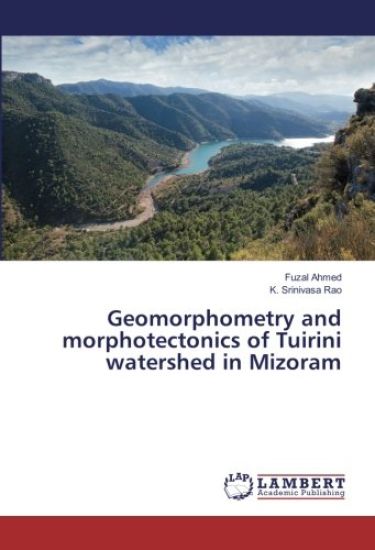 Geomorphometry and morphotectonics of Tuirini watershed in Mizoram