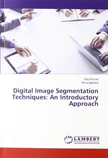 Digital Image Segmentation Techniques: An Introductory Approach