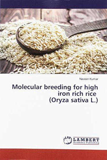 Molecular breeding for high iron rich rice (Oryza sativa L.)