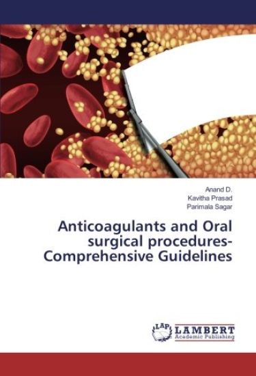 Anticoagulants and Oral surgical procedures-Comprehensive Guidelines