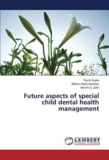 Future aspects of special child dental health management – Ruchi Gupta, kirjan kansikuva