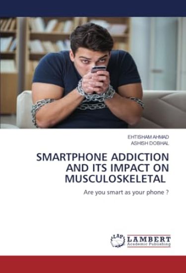 Smartphone Addiction and Its Impact on Musculoskeletal