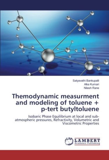 Themodynamic measurment and modeling of toluene + p-tert butyltoluene